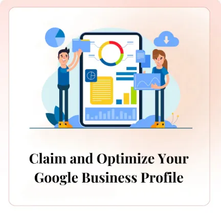 Claim and Optimize Your Google Business Profile