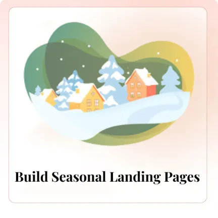 Build Seasonal Landing Pages