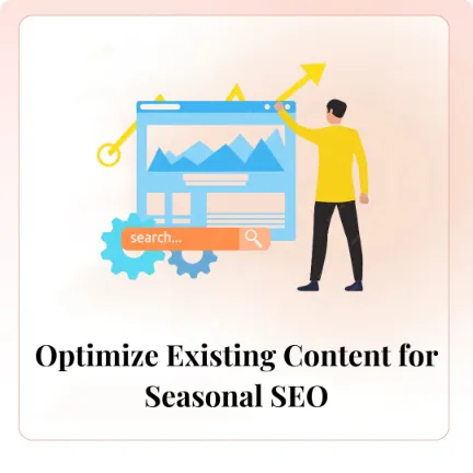 Optimize Existing Content for Seasonal SEO