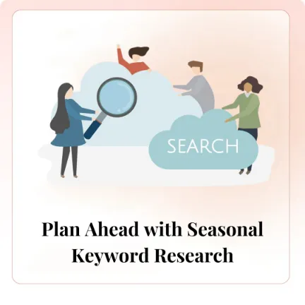 Plan Ahead with Seasonal Keyword Research